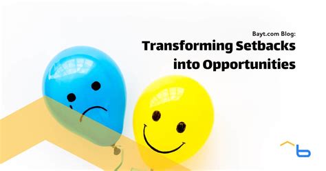 Transforming Setbacks into Opportunities
