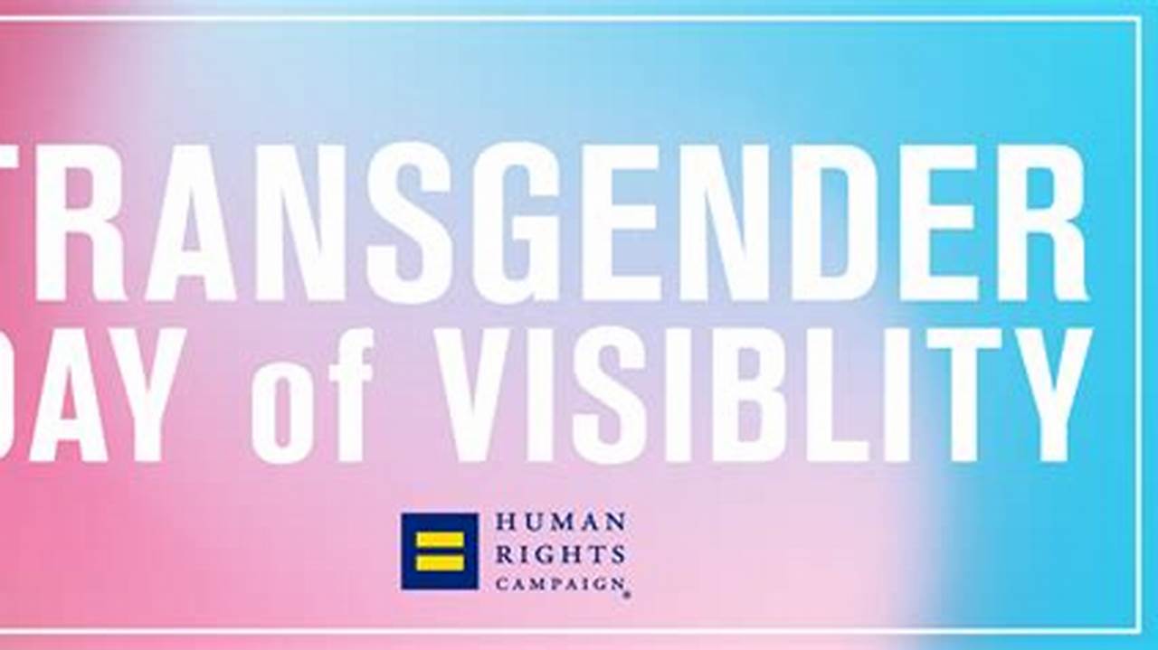 Transgender Day Of Visibility 2024 Hrc