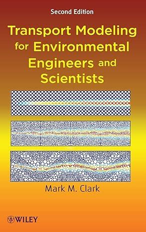Transport Modeling For Environmental Engineers And Scientists