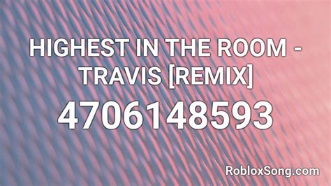 Travis Scot - Highest In The Room Roblox ID - Roblox Music Code 