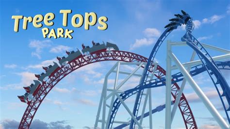 Tree Tops Theme Park - Roblox