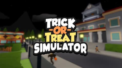 Trick or Treat Simulator! - Roblox