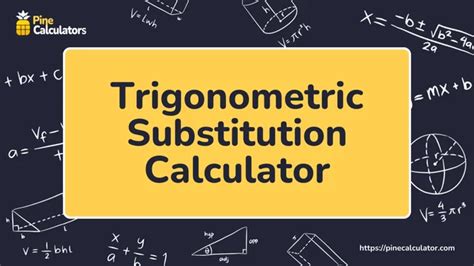 Trigonometric Substitution Calculator: Technology's Power