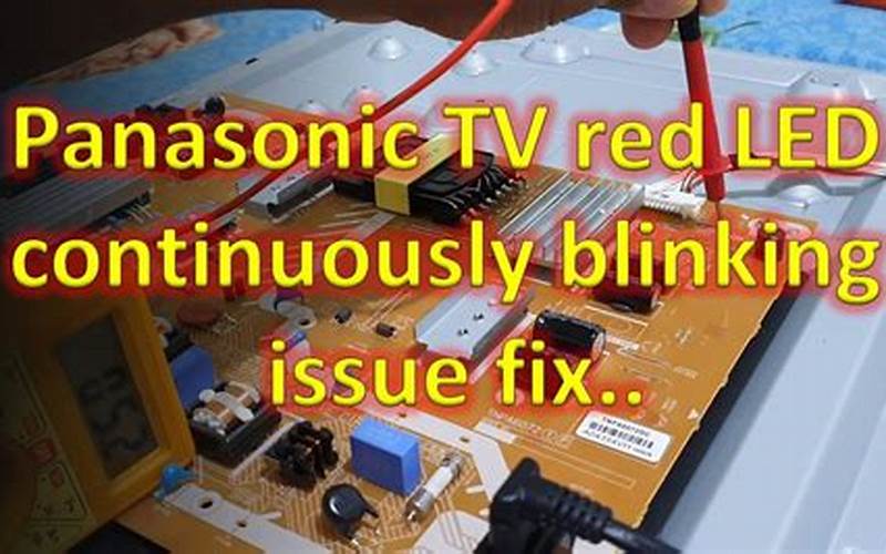 Troubleshooting Panasonic Tv Blinking Red Light