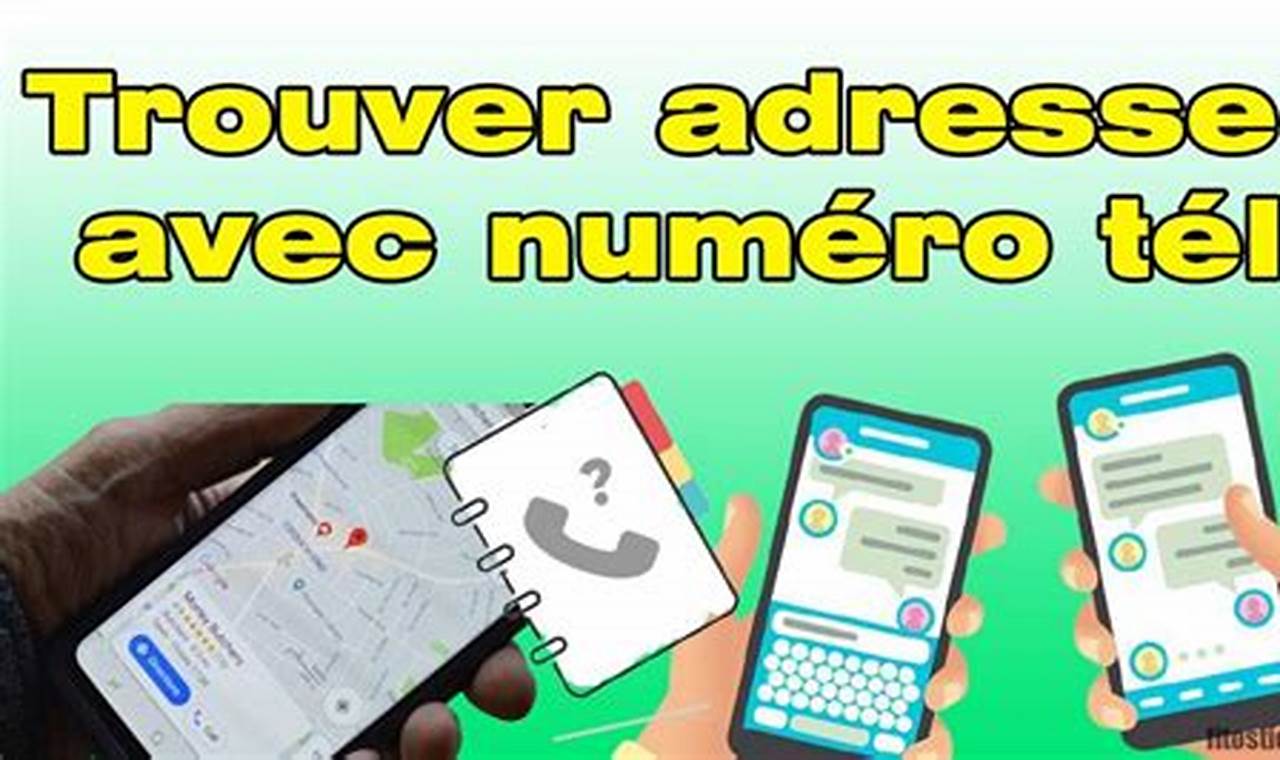 Trouver Adresse À Partir D'Un Numéro De Téléphone