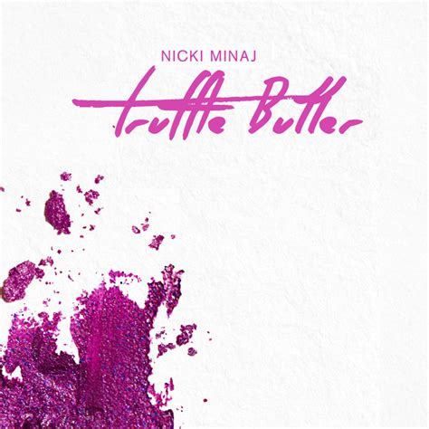 Truffle Butter Nicki Minaj