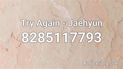 Try Again - Jaehyun Roblox ID - Roblox music codes