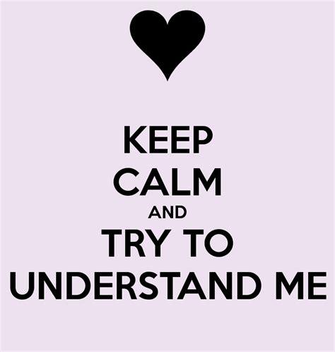 Try To Understand Me Quotes