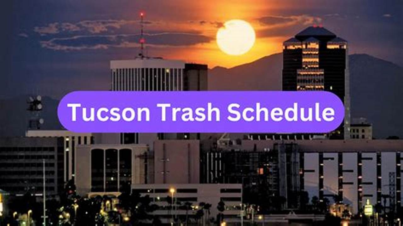 Tucson Trash Collection Schedule 2025
