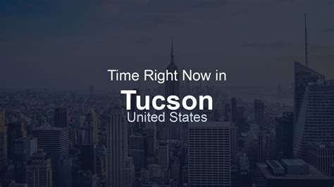 Tucson Time Right Now