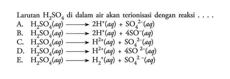 Tuliskan Reaksi Ionisasi dari H2SO4