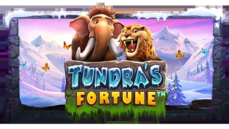Tundra's Fortune