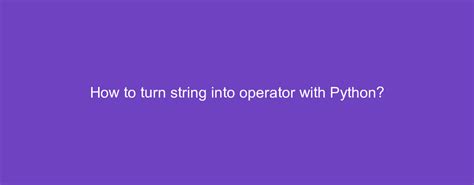Turn String Into Operator