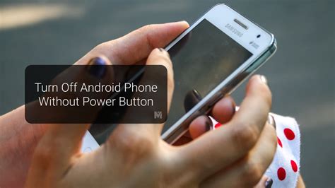 Turn Off Android Phone Without Power Button 2023