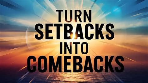Turn Setbacks into Comebacks