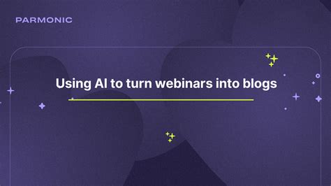 Turning Webinars into Blog Posts