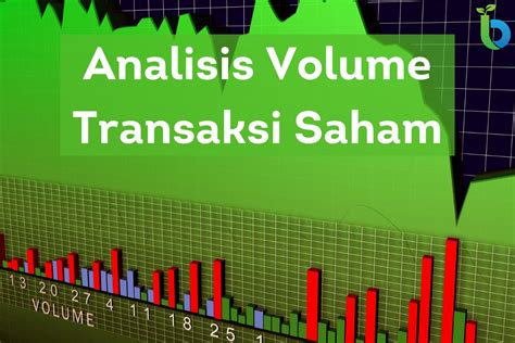 Tutorial Memahami Peran Volume Transaksi Dalam Analisis Saham