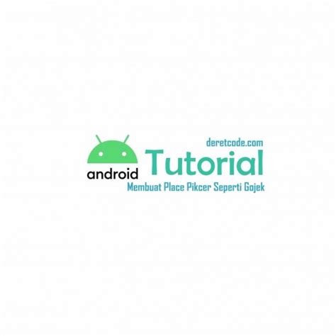 Tutorial Membuat Aplikasi Android Seperti Gojek