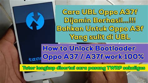 Tutorial Unlock Bootloader Oppo A37f