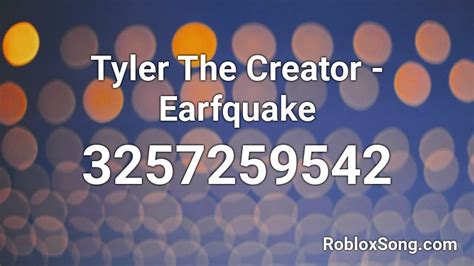 Tyler The Creator- Earfquake Roblox ID - Roblox Music Codes 