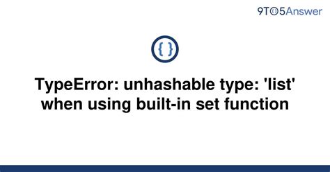 th?q=Typeerror: Unhashable Type: 'List' When Using Built In Set Function - Python Tips: How to Fix TypeError 'Unhashable Type: List' When Using Set Function
