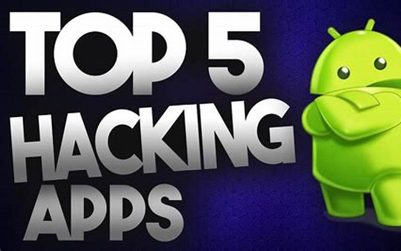 Types Of Android Hacking Applications