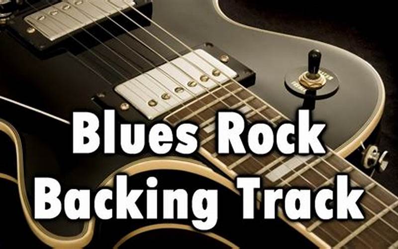 Types Of Blues Rock Backing Tracks In E