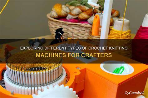 Types of Crochet Machines
