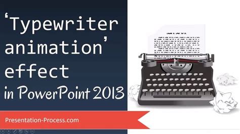 Effortlessly Impress Your Audience with Typewriter Animation in Powerpoint 2013: A Guide.