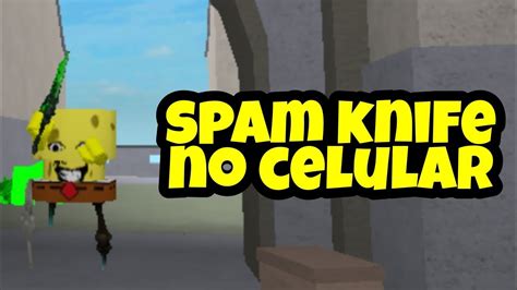 USANDO A SPAM KNIFE NO CELULAR KAT - Roblox - YouTube
