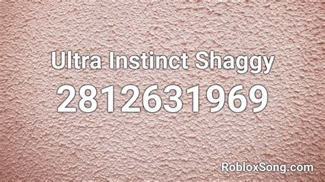 Ultra Instinct - Shaggy Roblox Id - Roblox Music Codes