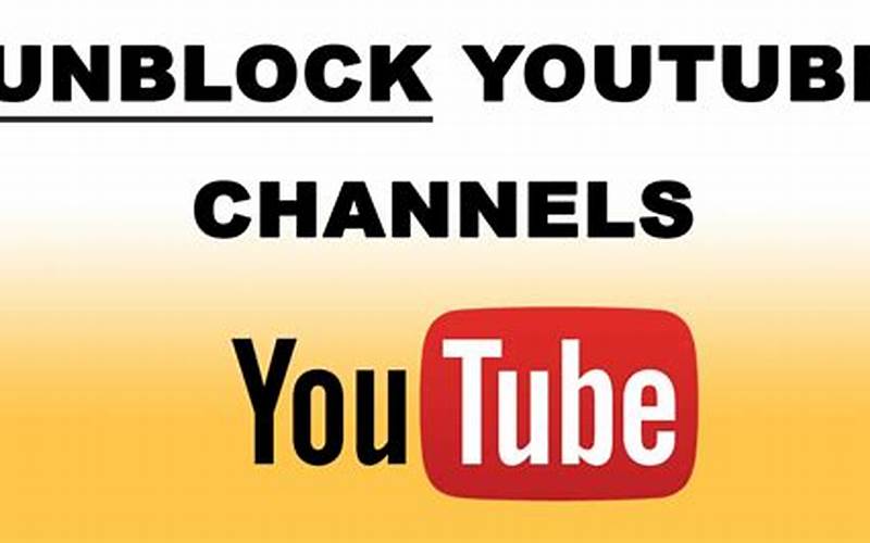 Unblock Youtube Channel
