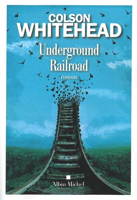 Underground Railroad Colson Whitehead