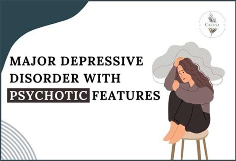 Understanding Depression with Psychotic Features