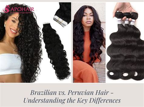 Understanding Different Hair Types (Peruvian vs. Brazilian)