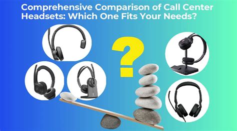 Understanding Different Types of Call Center Headsets