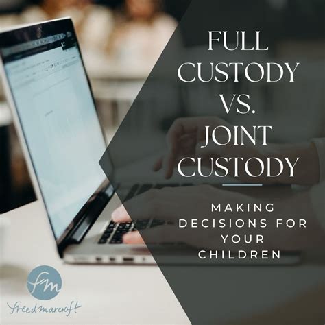 Understanding Full Custody vs. Joint Custody