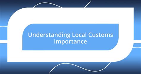 Understanding Local Customs
