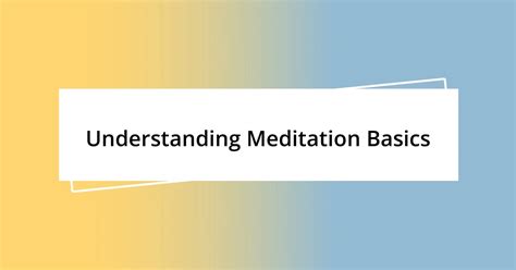 Understanding Meditation