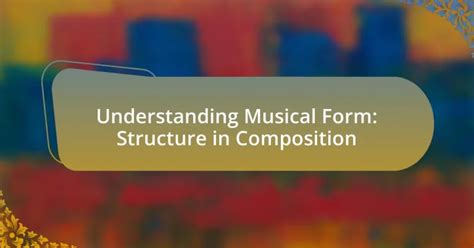 Understanding Musical Composition