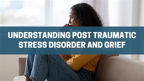 Understanding PTSD and Grief