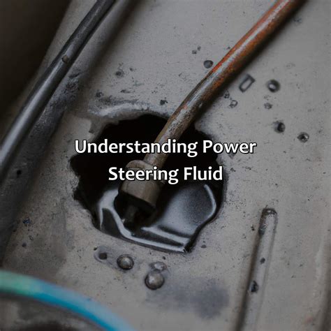 Understanding Power Steering Fluid