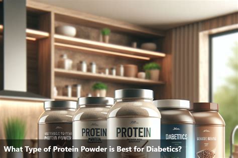 Understanding Protein Powder Types for Diabetics