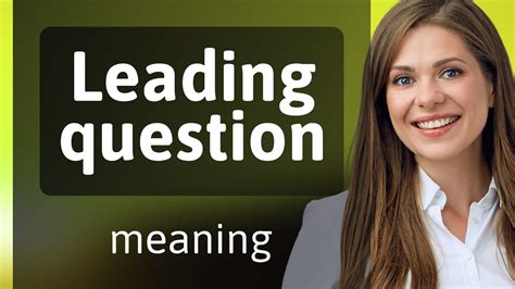 Understanding What Leading Questions Really Are