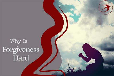 Understanding Why Forgiveness Is So Hard