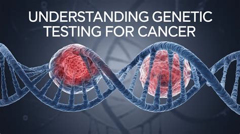 Understanding Why You Need Genetic Testing