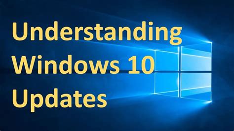 Understanding Windows 10 Updates