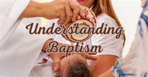 Understanding Your First Baptism