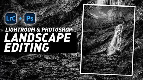 Understanding the Landscape II: Professional Photo Editing Process