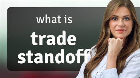 Understanding the Trade Standoff